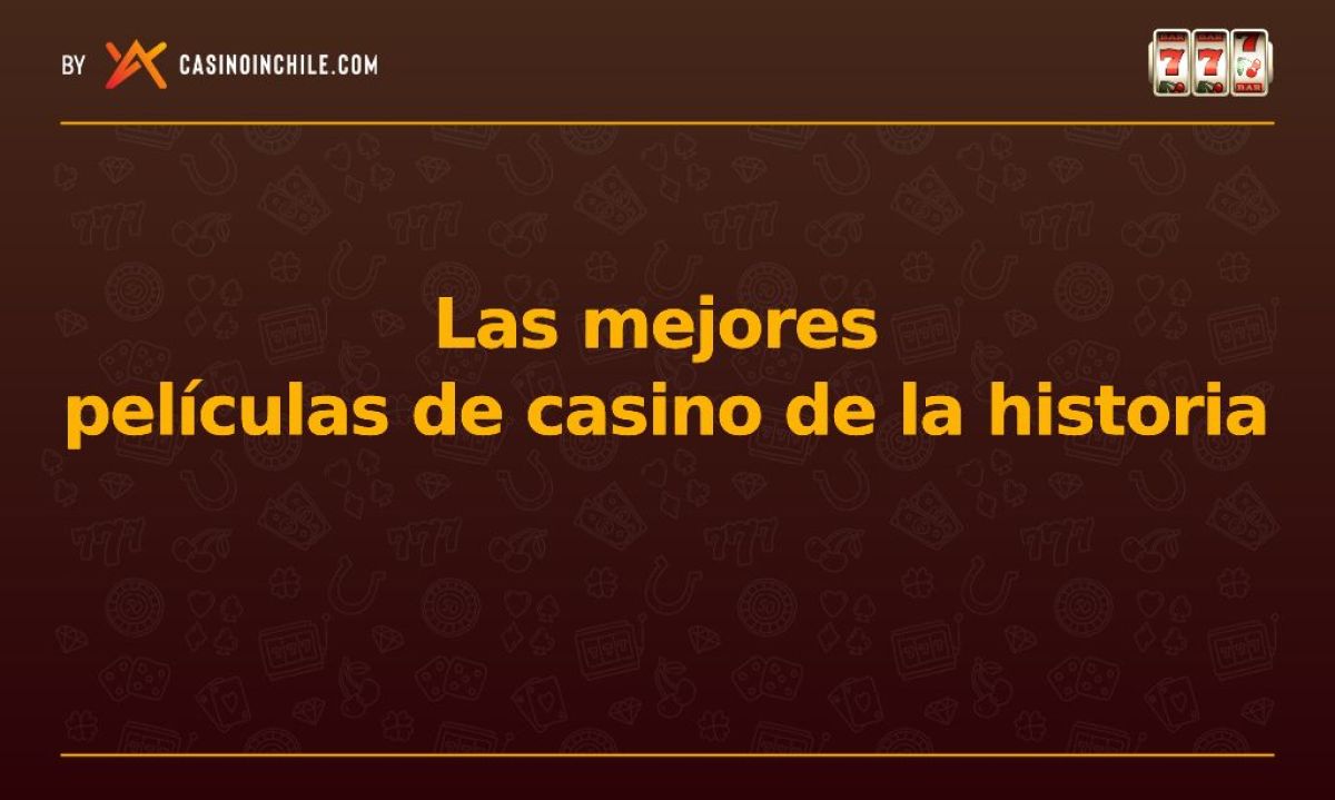 Las mejores películas de casino de la historia