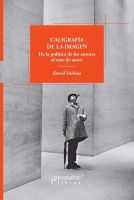 "Caligrafía de la imagen" de David Oubiña, un libro fundamental sobre la figura del director-autor en el cine