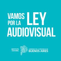 Proyecto de Ley para fomentar la producción audiovisual en la Provincia de Buenos Aires